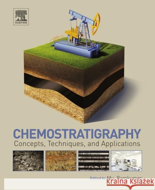 Chemostratigraphy : Concepts, Techniques, and Applications Ramkumar, Mu   9780124199682 Elsevier Science - książka