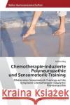 Chemotherapie-induzierte Polyneuropathie und Sensomotorik-Training May, Kathrin 9783639464221 AV Akademikerverlag