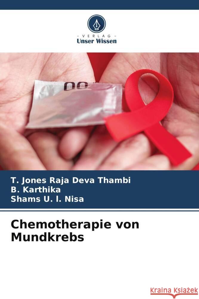 Chemotherapie von Mundkrebs Thambi, T. Jones Raja Deva, Karthika, B., Nisa, Shams U. l. 9786206311775 Verlag Unser Wissen - książka