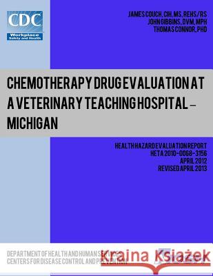 Chemotherapy Drug Evaluation at a Veterinary Teaching Hospital ? Michigan James Couch John Gibbins Dr Thomas Connor 9781493567348 Createspace - książka
