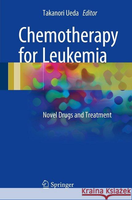 Chemotherapy for Leukemia: Novel Drugs and Treatment Ueda, Takanori 9789811033308 Springer - książka