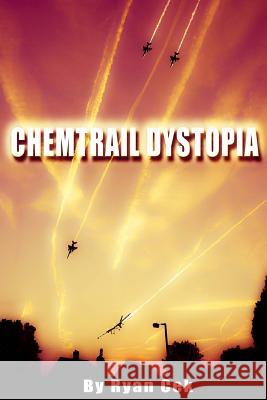 Chemtrail Dystopia MR Ryan Cek Kathleen Marusak 9781530967735 Createspace Independent Publishing Platform - książka