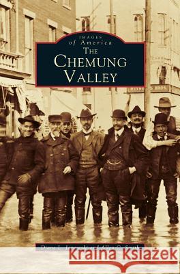 Chemung Valley Diane L. Janowski Allen C. Smith 9781531600112 Arcadia Library Editions - książka