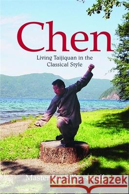 Chen: Living Taijiquan in the Classical Style Silberstorff, Jan 9781848190214  - książka