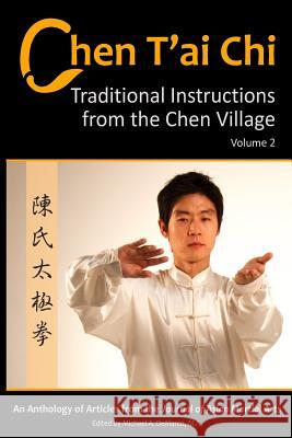 Chen T'ai Chi: : Traditional Instructions from the Chen Village, Volume 2 DeMarco, Michael 9781893765122 Via Media Publishing Company - książka
