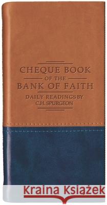 Chequebook of the Bank of Faith - Tan/Blue: Daily Readings by C.H. Spurgeon Charles Haddon Spurgeon 9781527112308 Christian Heritage - książka