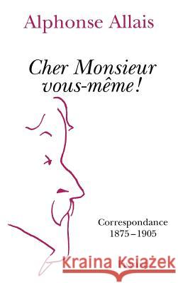 Cher Monsieur vous-m?me ! Allais-A 9782213603247 Fayard - książka