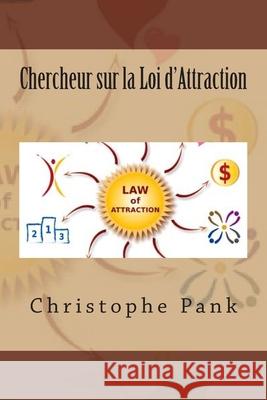 Chercheur sur la Loi d'Attraction Pank, Christophe 9781500808433 Createspace - książka