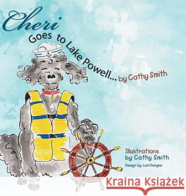 Cheri Goes to Lake Powell Cathy Smith 9781098023171 Christian Faith - książka