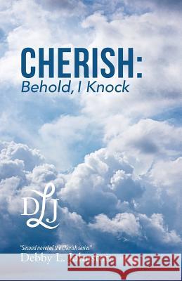 Cherish: Behold, I Knock Debby L. Johnston 9781512766158 WestBow Press - książka