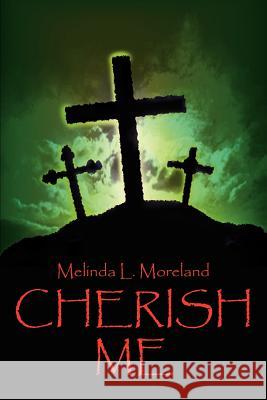 Cherish Me Melinda L. Moreland 9781403335463 Authorhouse - książka