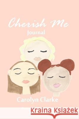 Cherish Me: Journal Clarke, Carolyn 9781367557468 Blurb - książka