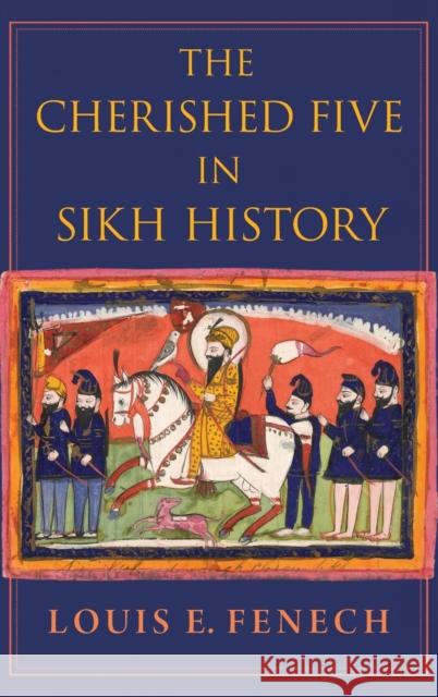 Cherished Five in Sikh History Fenech, Louis E. 9780197532843 Oxford University Press, USA - książka