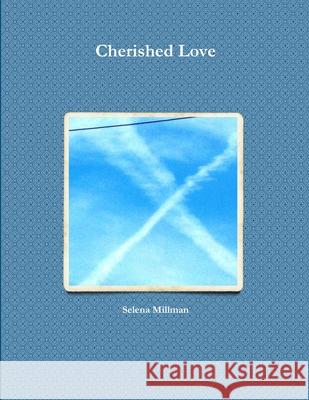 Cherished Love Selena Millman 9781365597848 Lulu.com - książka