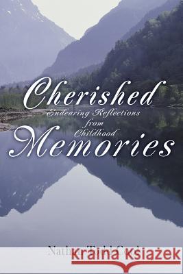 Cherished Memories: Endearing Reflections from Childhood Cool, Nathan Todd 9780595380145 iUniverse - książka