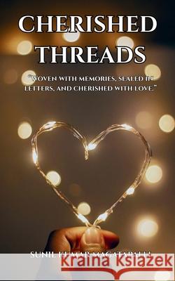 Cherished Threads Sunil Kumar Magatapalli 9789356055759 Forever Shinings Publication - książka