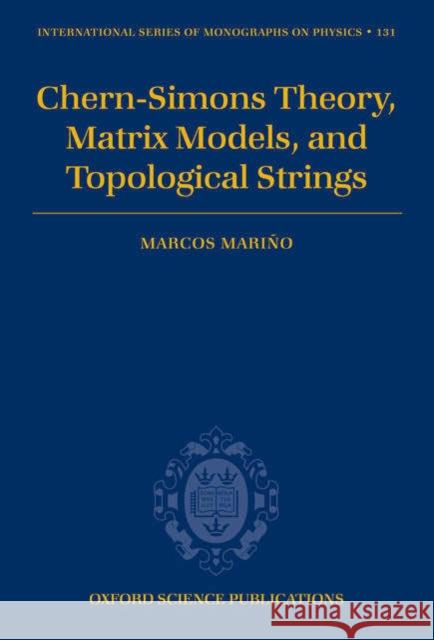 Chern-Simons Theory, Matrix Models, and Topological Strings Marcos Marino 9780198568490  - książka