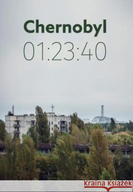 Chernobyl 01: 23:40: The incredible true story of the world's worst nuclear disaster Leatherbarrow, Andrew 9780993597534 Andrew Leatherbarrow - książka