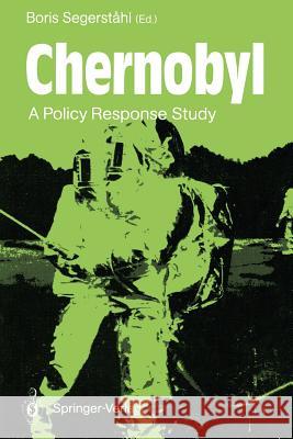 Chernobyl: A Policy Response Study Segerstahl, Boris 9783642843693 Springer - książka