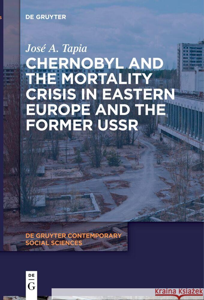 Chernobyl and the Mortality Crisis in Eastern Europe and the Former USSR Jos? A. Tapia 9783111530727 de Gruyter - książka