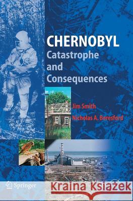 Chernobyl: Catastrophe and Consequences Smith, Jim 9783540238669 Springer - książka