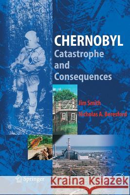 Chernobyl: Catastrophe and Consequences Smith, Jim 9783642424687 Springer - książka