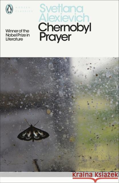 Chernobyl Prayer: Voices from Chernobyl Alexievich 	Svetlana 9780241270530 Penguin Books Ltd - książka
