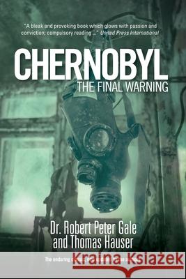 Chernobyl: The Final Warning Robert Gale Thomas Hauser 9781989728185 Encore Press - książka