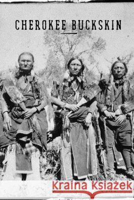 Cherokee Buckskin: How to skin, buck, stretch, flesh, dehair, brain tan, and smoke an animal pelt for use as clothing material. A little Russell Putnam 9781730846151 Independently Published - książka