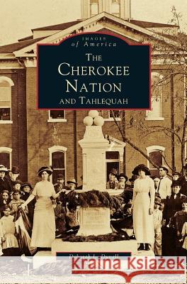 Cherokee Nation and Tahlequah Deborah L. Duvall 9781531601911 Arcadia Library Editions - książka