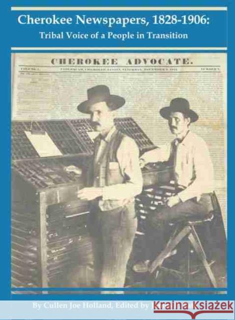 Cherokee Newspapers, 1828-1906: Tribal Voice of a People in Transition Cullen Joe Holland James P. Pate 9780982690734 Cherokee National Press - książka