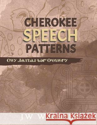 Cherokee Speech Patterns Jw Webster   9798387342981 Independently Published - książka