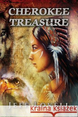 Cherokee Treasure Jeff Lovell 9781590952344 Totalrecall Publications - książka