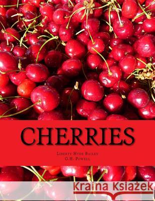 Cherries Liberty Hyde Bailey G. H. Powell Roger Chambers 9781720696827 Createspace Independent Publishing Platform - książka