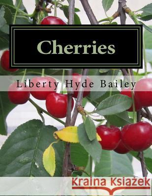 Cherries Liberty Hyde Bailey Roger Chambers 9781979434386 Createspace Independent Publishing Platform - książka