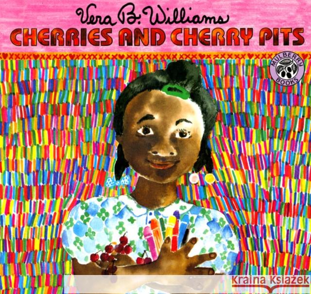 Cherries and Cherry Pits Vera B. Williams Vera B. Williams 9780688104788 Greenwillow Books - książka