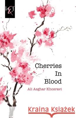 Cherries In Blood Khosravi, Ali Asghar 9781780836072 H&s Media - książka