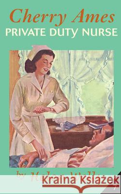 Cherry Ames, Private Duty Nurse Wells, Helen 9780826168931 Springer Publishing Company - książka