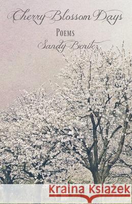Cherry Blossom Days Sandy Benitez 9781544935829 Createspace Independent Publishing Platform - książka