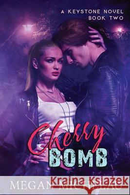 Cherry Bomb: A Keystone Novel, Book Two Mrs Megan Michelau Victoria Miller 9781535226103 Createspace Independent Publishing Platform - książka