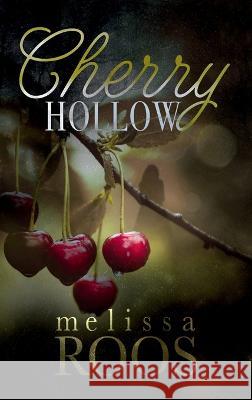 Cherry Hollow Melissa Roos   9781737496052 Melissa Roos - książka