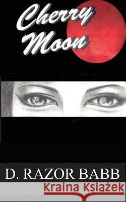 Cherry Moon D. Razor Babb Leah Ward-Lee Glen Schafer 9781480072718 Createspace Independent Publishing Platform - książka