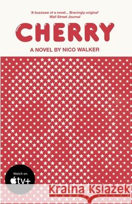 Cherry: Now a Major Film Starring Tom Holland Walker, Nico 9781784708832 Vintage Publishing - książka