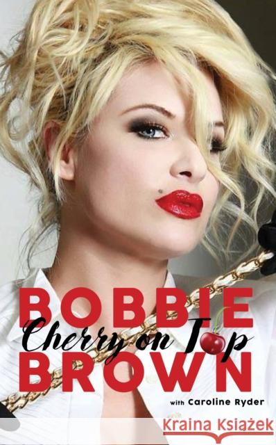 Cherry on Top: Flirty, Forty-Something, and Funny as F**k Bobbie Brown Caroline Ryder 9781644281666 Rare Bird Books - książka