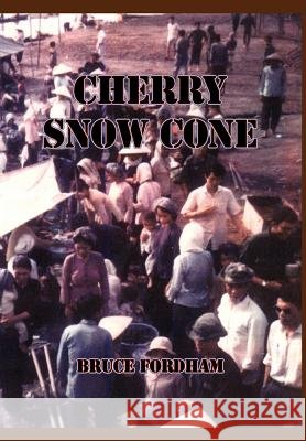 Cherry Snow Cone Bruce Fordham 9781418459093 Authorhouse - książka