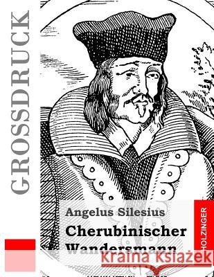 Cherubinischer Wandersmann (Großdruck) Silesius, Angelus 9781484874516 Createspace - książka