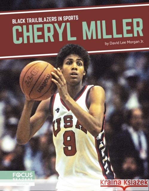Cheryl Miller David Lee Morgan Jr. 9798889982098 Focus Readers - książka