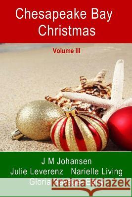 Chesapeake Bay Christmas III Jm Johansen Narielle Living Julie Leverenz 9780988463738 High Tide Publications - książka