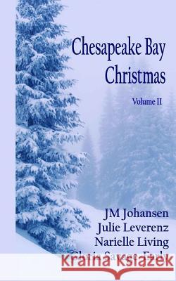 Chesapeake Bay Christmas: Volume II J. M. Johansen Julie Leverenz Gloria Savage- Early 9780988463745 High Tide Publications - książka