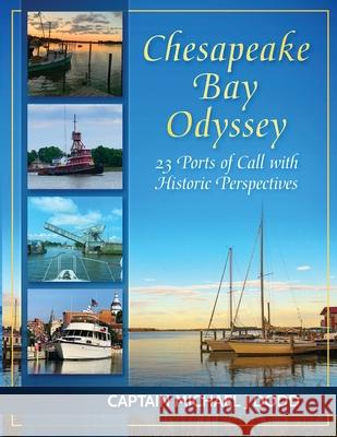Chesapeake Bay Odyssey: 23 Ports of Call with Historic Perspectives Capt Michael Dodd 9781948494557 Seaworthy Publications, Inc. - książka